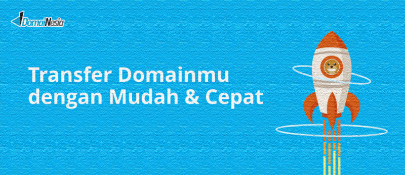 Cara transfer domain dengan mudah dan cepat Cara transfer domain dengan mudah dan cepat