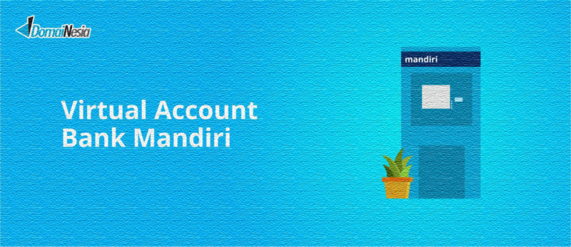 Cara Transfer Virtual Account Bank Mandiri Dengan Mudah