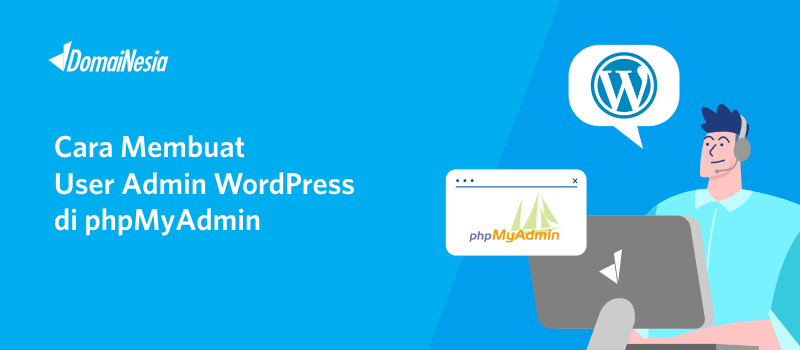 Cara Membuat User Admin WordPress di phpMyadmin
