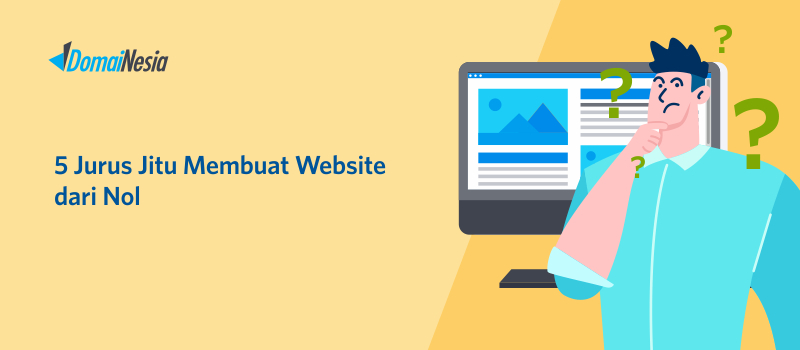 5 Jurus Jitu Cara Membuat Website dari Nol Untuk Pemula