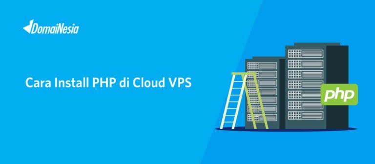 Cara Install PHP di Cloud VPS Terbaik Indonesia Murah Cocok Untuk Pemula