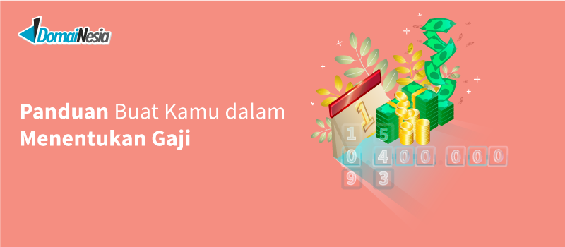 Menentukan gaji itu sulit? Cek dulu tispnya disini!