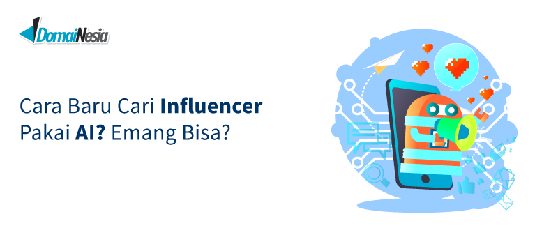 Cara Baru Cari Influencer Pakai AI