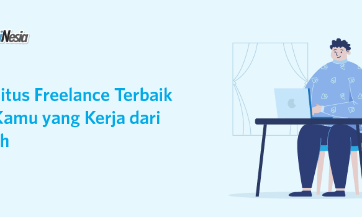 20 Situs Freelance Terbaik Bagi Kamu Yang Kerja Dari Rumah DomaiNesia 20 Situs Freelance Terbaik Bagi Kamu Yang Kerja Dari Rumah DomaiNesia