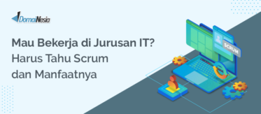 Mau Bekerja di Jurusan IT? Harus Tahu Scrum dan Manfaatnya