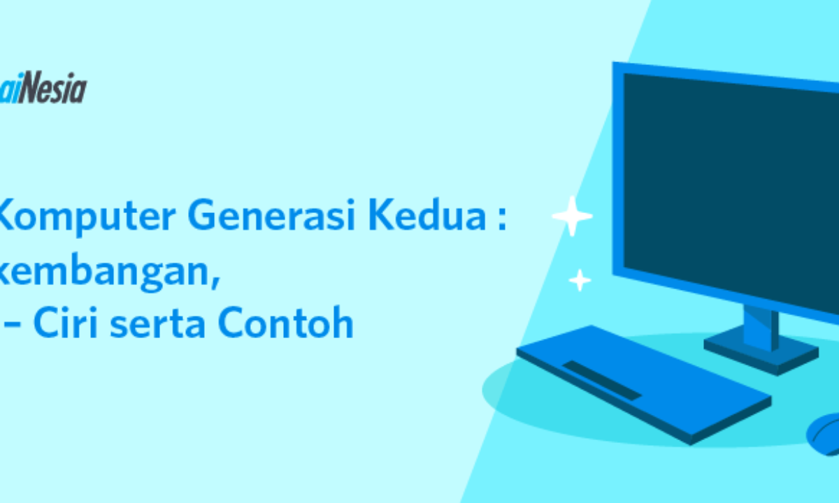 6 Komputer Generasi Kedua Perkembangan Ciri Ciri Serta Contoh Domainesia 6 Komputer Generasi Kedua Perkembangan Ciri Ciri Serta Contoh Domainesia