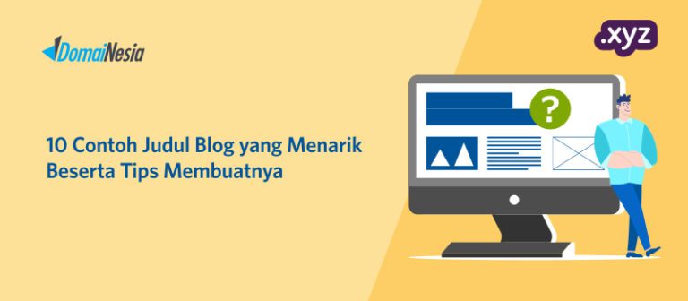 10 Contoh Judul Blog yang Menarik Beserta Tips Membuatnya - DomaiNesia