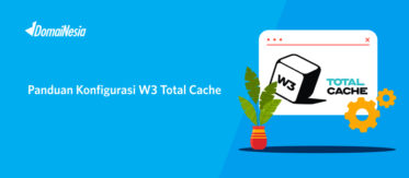 Panduan Konfigurasi W3 Total Cache 5