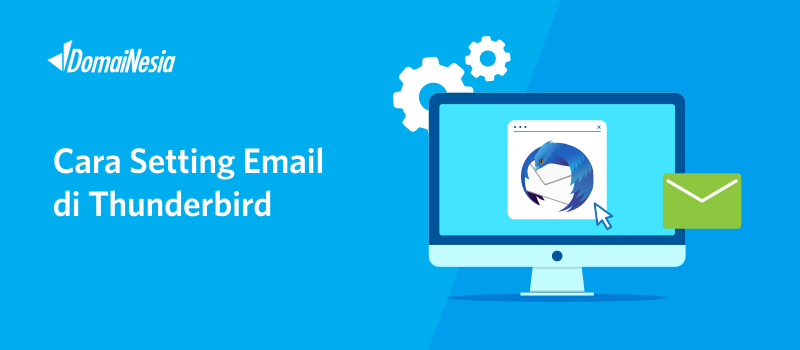 Cara Setting Email di Thunderbird
