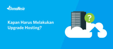 Kapan Harus Melakukan Upgrade Hosting? 5 Kapan Harus Melakukan Upgrade Hosting? 3