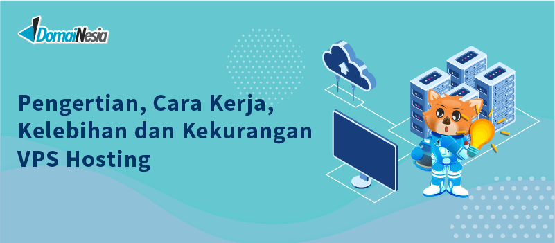 Pengertian, Cara Kerja, Kelebihan dan Kekurangan VPS Hosting