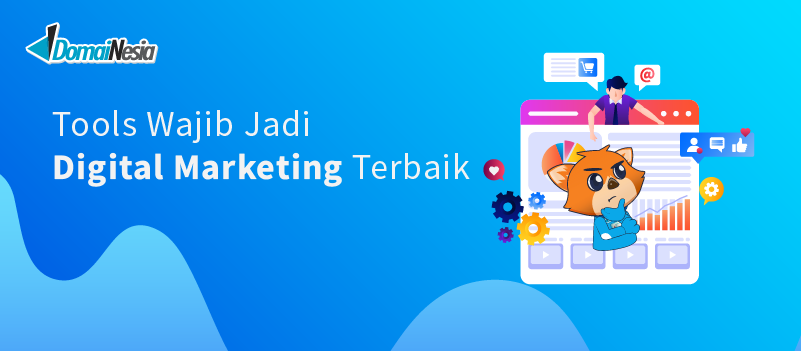 Tools Wajib Jadi Digital Marketing Terbaik