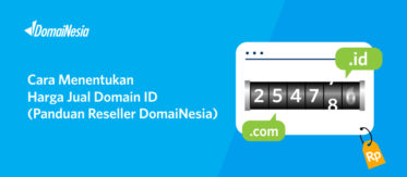 Cara Menentukan Harga Jual Domain ID (Panduan Reseller DomaiNesia) 11 Cara Menentukan Harga Jual Domain ID (Panduan Reseller DomaiNesia) 2