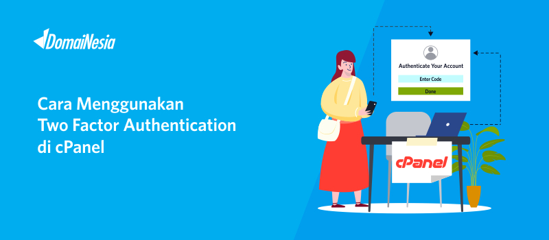 Cara Menggunakan Two Factor Authentication di cPanel - DomaiNesia