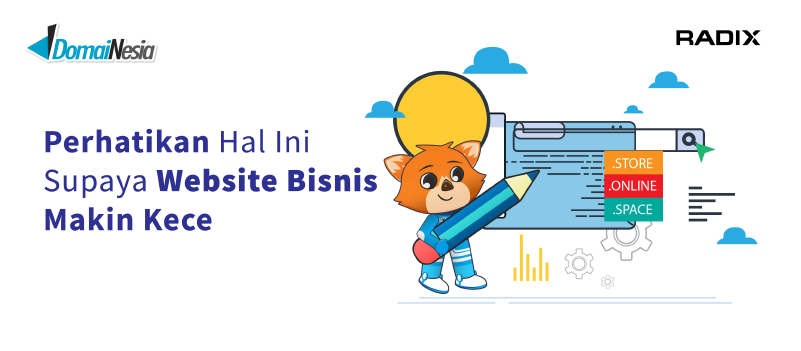 Perhatikan Hal Ini Supaya Website Bisnis Makin Kece