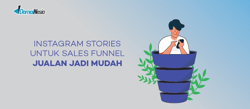 Instagram Stories untuk Sales Funnel, Jualan Jadi Mudah!