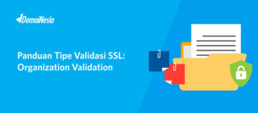 Panduan Tipe Validasi SSL: Organization Validation 4