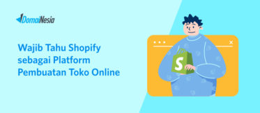 Wajib Tahu Shopify Sebagai Platform Pembuatan Toko Online 1