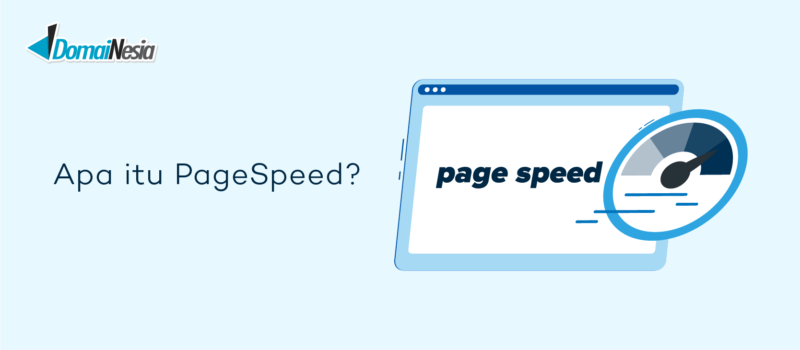 Apa itu PageSpeed? PageSpeed adalah - DomaiNesia