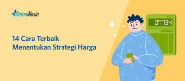 14 Cara Terbaik Menentukan Strategi Harga