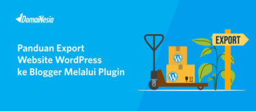 Panduan Export Website WordPress ke Blogger Melalui Plugin 13 Panduan Export Website WordPress ke Blogger Melalui Plugin 13