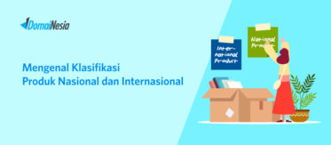 Mengenal Klasifikasi Produk Nasional dan Internasional 6