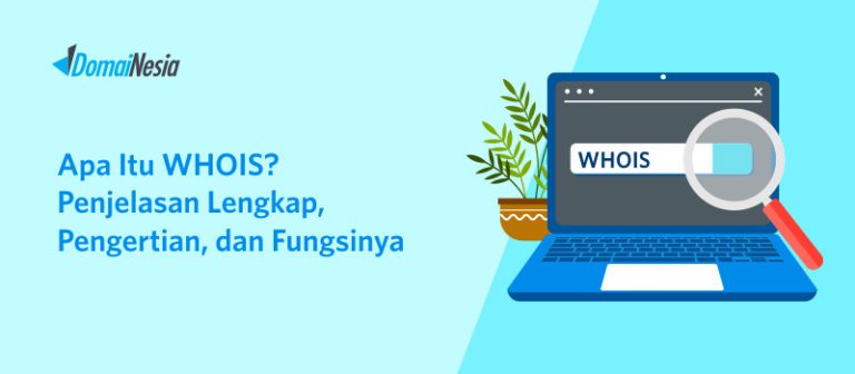 Apa Itu WHOIS? Mengenal Layanan Informasi Publik untuk Domain
