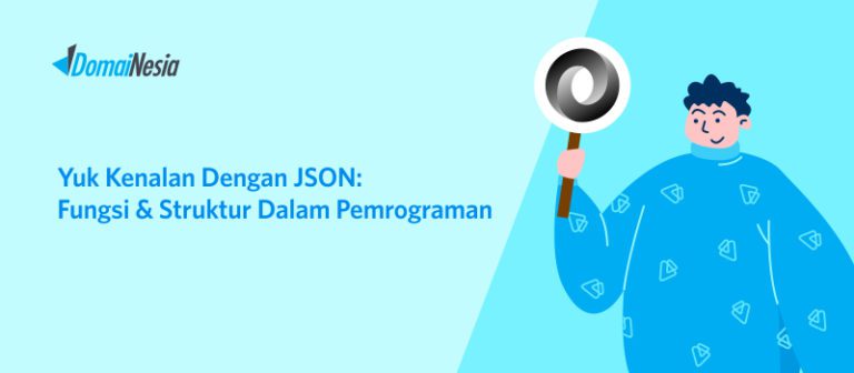Yuk Kenalan Dengan JSON: Fungsi & Struktur Dalam Pemrograman