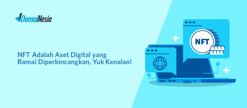 NFT adalah: Mengenal Aset Digital Unik di Dunia Virtual