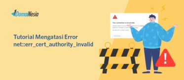 Tutorial Mengatasi Error net::err_cert_authority_invalid 2