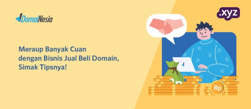 Bisnis Jual Beli Domain: Cara Meraup Banyak Cuan