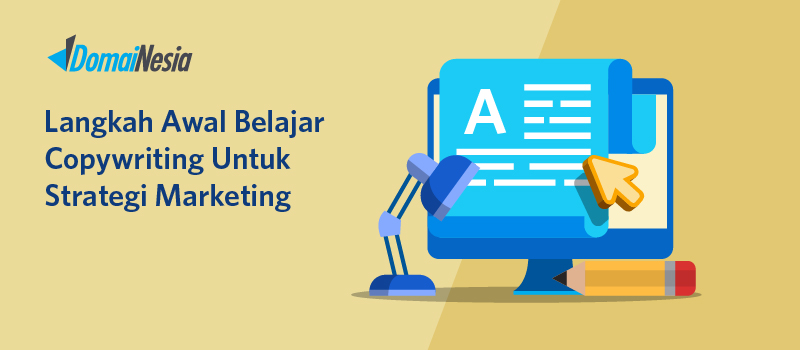 Langkah Awal Belajar Copywriting Untuk Strategi Marketing