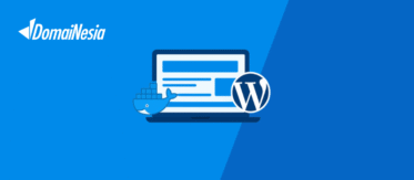 Panduan Teknis Cara Mudah Install WordPress dengan Docker
