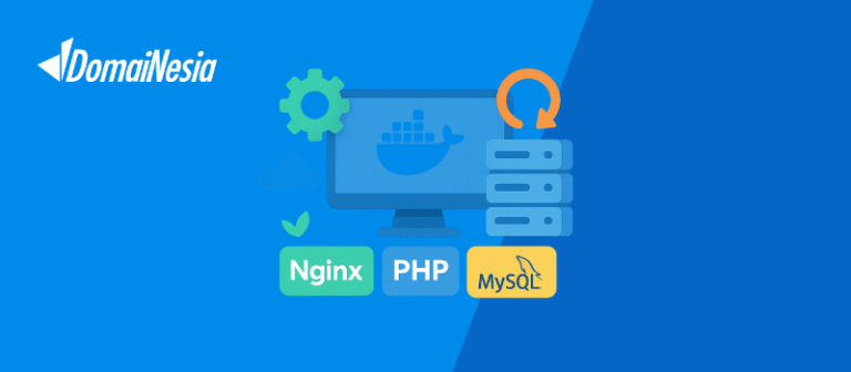 Panduan Lengkap Setup Stack Web Server dengan Docker - DomaiNesia